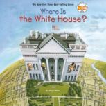 Where Is the White House?, Megan Stine