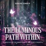 The Luminous Path Within, Serene Ember