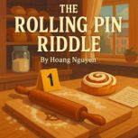 The Rolling Pin Riddle A Cozy Myster..., Hoang Nguyen