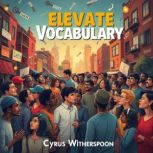 30 Days to Elevate Vocabulary and Lif..., Cyrus Witherspoon