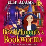 Bewitchments  Bookworms, Elle Adams