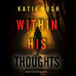 Within His Thoughts A Drake Reed FBI..., Katie Rush