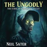 The Ungodly, Neil Sater