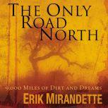 The Only Road North, Erik Mirandette