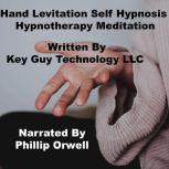 Hand Levitation Self Hypnosis Hypnoth..., Key Guy Technology LLC