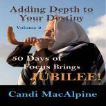 Adding Depth To Your Destiny, Candi MacAlpine