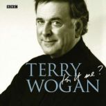 Is It Me?, Terry Wogan