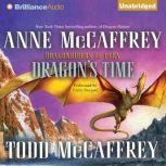 Dragon's Time A Dragonriders of Pern Novel, Anne McCaffrey