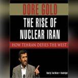 The Rise of Nuclear Iran, Dore Gold