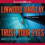 Trust Your Eyes, Linwood Barclay