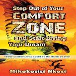 Step Out of Your Comfortzone and Sta..., Mthokozisi Nkosi