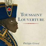 Toussaint Louverture, Philippe Girard