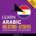 Everyday Arabic for Beginners - 400 Actions & Activities, Innovative Language Learning