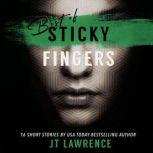 Best of Sticky Fingers 16 Short Stories by USA Today bestselling author JT Lawrence, JT Lawrence