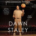 Uncommon Favor, Dawn Staley