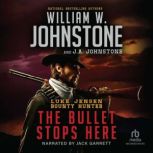 The Bullet Stops Here, William W. Johnstone