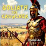 Goliath the Cruncher, David Ritchie