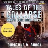 Wars End Tales of the Collapse, Christine Shuck