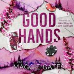 Good Hands, Maggie Gates