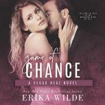 Game of Chance (Vegas Heat Novel Book 1), Erika Wilde