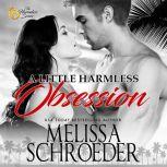 A Little Harmless Obsession, Melissa Schroeder