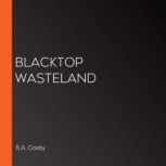 Blacktop Wasteland, S.A. Cosby