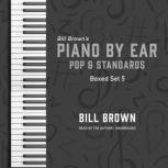 Piano by Ear Pop and Standards Box S..., Bill Brown