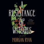 A Resistance of Witches, Morgan Ryan