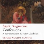 Confessions Oxford Worlds Classics..., St. Augustine