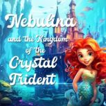 Nebulina and the Kingdom of the Cryst..., Little Lantern Publishing