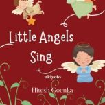 Little Angels Sing, Hitesh Goenka