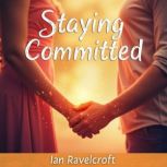 Staying Committed Reigniting Love Wh..., Ian Ravelcroft