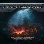 Rise of the Abrogators, LanceVanGundy
