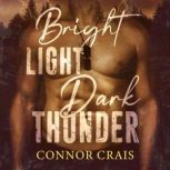 Bright Light Dark Thunder, Connor Crais