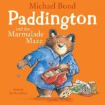 Paddington and the Marmalade Maze, Michael Bond