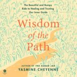Wisdom of the Path, Yasmine Cheyenne