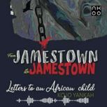From Jamestown to Jamestown Letters ..., Kojo Yankah