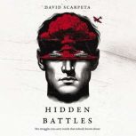 The Hidden Battles, David Scarpeta
