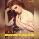England's Mistress The Infamous Life of Emma Hamilton, Kate Williams