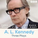 A. L. Kennedy Three Plays, A.L. Kennedy