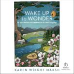 Wake Up to Wonder, Karen Wright Marsh