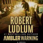 The Ambler Warning, Robert Ludlum