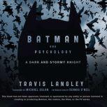 Batman and Psychology A Dark and Stormy Knight, Travis Langley