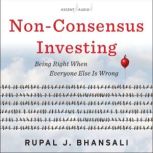 NonConsensus Investing, Rupal J. Bhansali