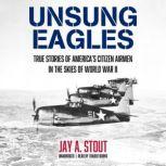 Unsung Eagles, Jay A. Stout