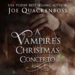 A Vampires Christmas Concerto, Joe Quackenboss