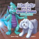 Miss Unity and the Sparkly Dragon Fin..., Janet Craig