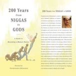 200 Years from NIGGAS to GODS, Niamkemudera  Muhammad