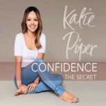 Confidence The Secret, Katie Piper