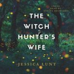 The Witch Hunters Wife, Jessica Lunt